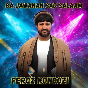 Ba Jawanan Sad Salaam by Feroz Kondozi