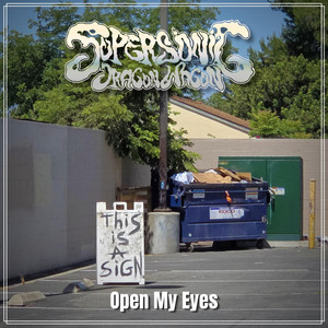 Open My Eyes by Supersonic Dragon Wagon