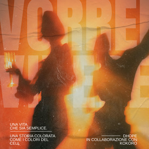 Vorrei Vivere by Dhope, Ko Koro