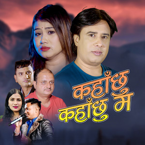 Parkash Sharma, Aasma Banjade & Madhu Pariyar - Kaha Chhu Kaha Chhu ma