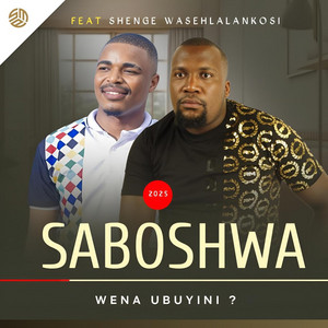 Wena ubuyini feat Shenge wasehlalankosi by Saboshwa