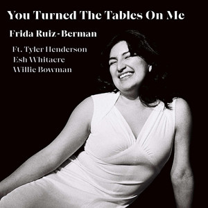 You Turned The Tables On Me