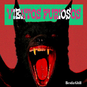 Vientos Fuiriosos by Bestia Chill