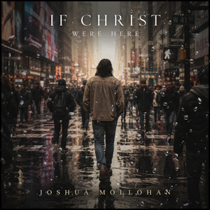 WHEN I SEE YOUR GLORY by Joshua Mollohan