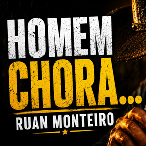 Homem Chora... by Ruan Monteiro
