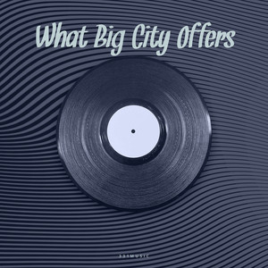 331Music - What Big City Offers