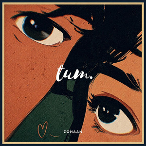 Tum by Zohaan