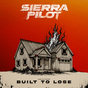 Built To Lose by Sierra Pilot