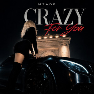 Crazy For You by Mzade