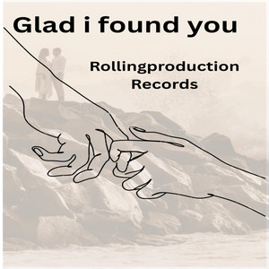 Glad i found you by Rollingproduction record's