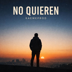 NO QUIEREN by Kaemeprod