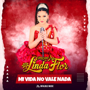 Maribel tu linda flor - Mi Vida No Vale Nada
