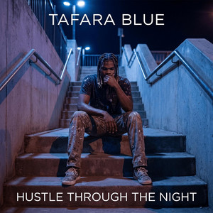 Hustle Through The Night by Tafara Blue