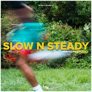 SLOW N STEADY by J.Larry