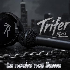 La noche nos llama by Trifer Musi