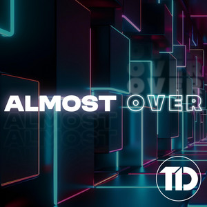 Almost Over by Tom Damage
