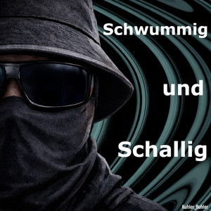 SCHWUMMIG UND SCHALLIG by Kuhler_Buhler