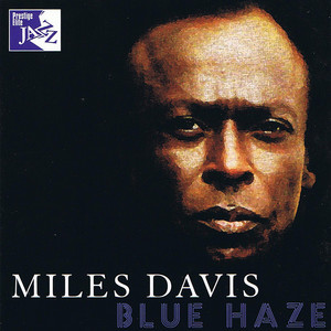 Blue Haze - Compilation by Miles Davis | Spotify