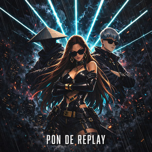 Pon De Replay by ARIUS, MY BAD, Karra