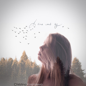 As Time Went By by Christina Korotaeva
