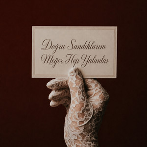 Doğru Sandıklarım Meğer Hep Yalanlar by Anatolian Nergis