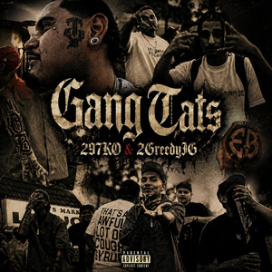 Gang Tats by 297KO, 2GreedyIG