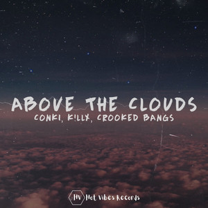 Above the Clouds by ConKi, K!llx, Crooked Bangs