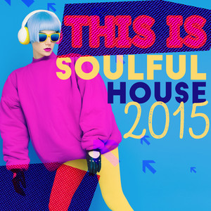 This Is Soulful House 2015 album