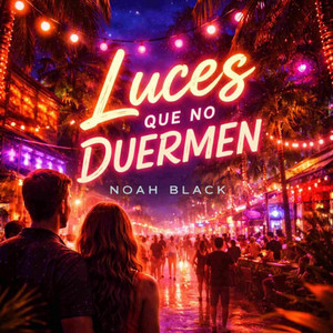 Luces Que No Duermen by Noah Black
