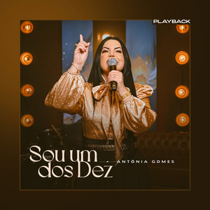 Antônia Gomes - Sou um dos Dez (Playback)