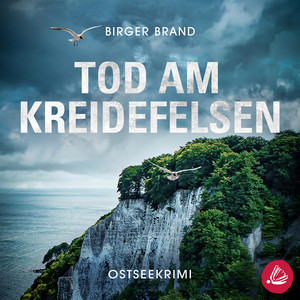 Kapitel 72 - Tod am Kreidefelsen: Ostseekrimi Küstenkrimi (Lydia Westphal 1) by Birger Brand