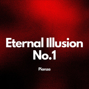 Eternal Illusion No.1 by Pianza