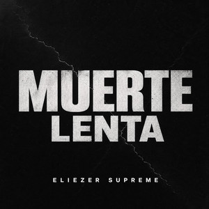 Muerte Lenta by Eliezer Supreme