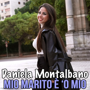 Daniela Montalbano - Mio marito è 'o mio