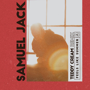 Feels Like Summer - Teddy Cream Remix by Samuel Jack, Teddy Cream