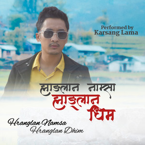 Karsang Lama - Hranglan Namsa Hranglan Dhim