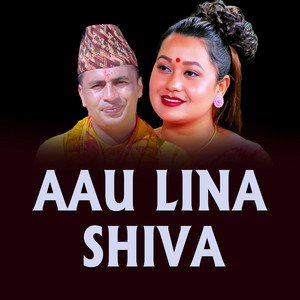 Taranath Acharya - AAU LINA SHIVA (feat. Asha BC & Ramji Paudel)
