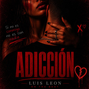 Adicción by Luis Leon On The Beat