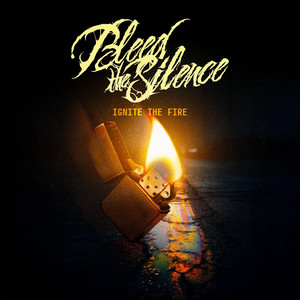 Ignite The Fire by Bleed The Silence
