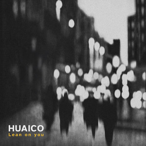 Lean on You by Huaico