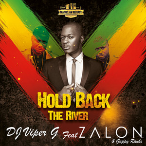 Hold Back the River by DJ VIPER G, Zalon, Gappy Ranks