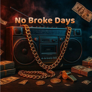 No Broke Days by Gen Zino