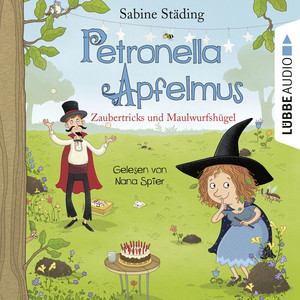 Kapitel 18 - Zaubertricks und Maulwurfshügel - Petronella Apfelmus, Teil 8 by Sabine Städing