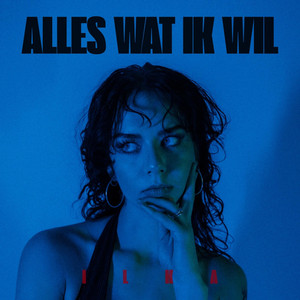 Alles Wat Ik Wil by ILKA