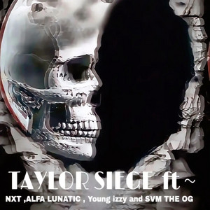THINGS CHANGE by Taylor Siege, Svm The OG, ALFA LUNATIC, NXT, YOUNG IZZY