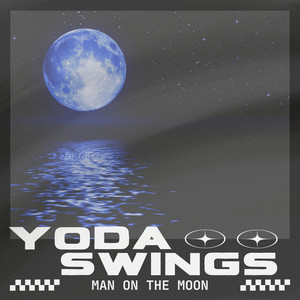 Man on the Moon by Yoda Swings