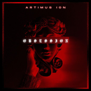 Obsession by Artimus Ion