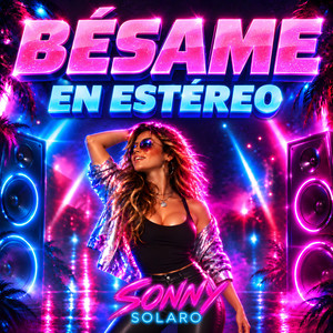 Bésame en Estéreo by Sonny Solaro