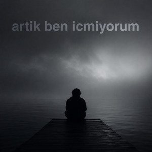 artik ben icmiyorum by batuf1x