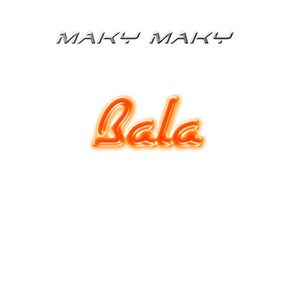 Bala by Gc Music record LL, Maky Maky